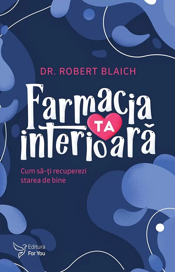 Farmacia ta interioara - Robert Blaich