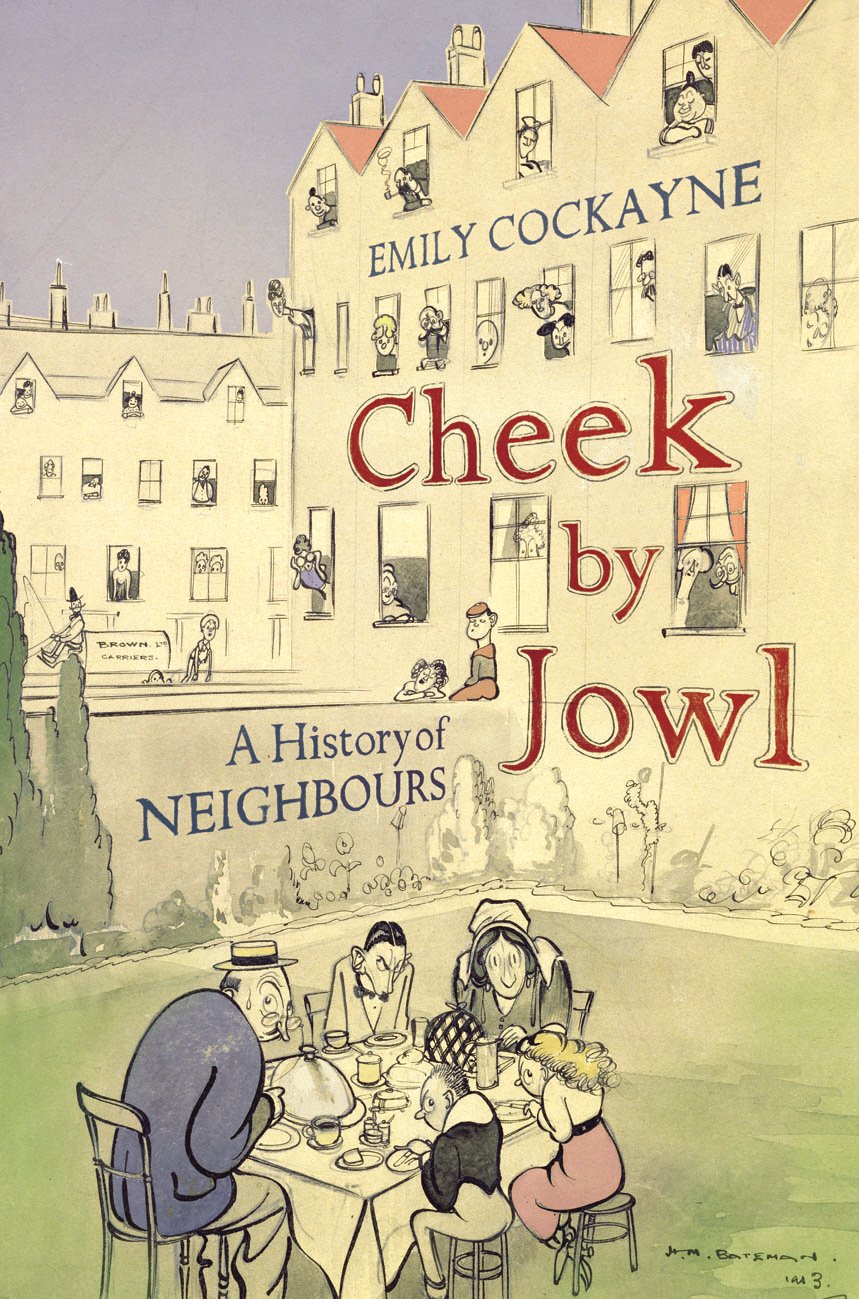 Cheek by Jowl: A History of Neighbours - Emily Cockayne