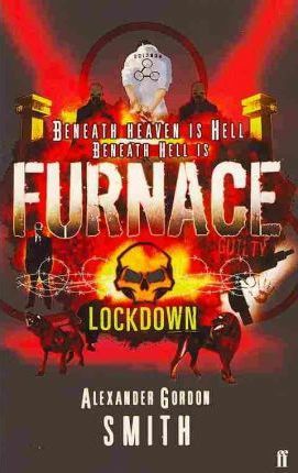 Furnace #1: Lockdown - Alexander Gordon Smith