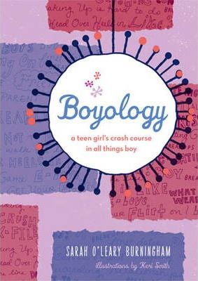Boyology: A Crash Course in All Things Boy - Sarah O'Leary Burningham, Keri Smith