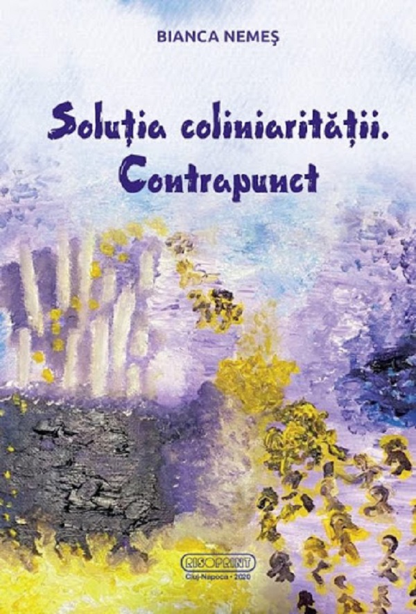 Solutia coliniaritatii. Contrapunct - Bianca Nemes