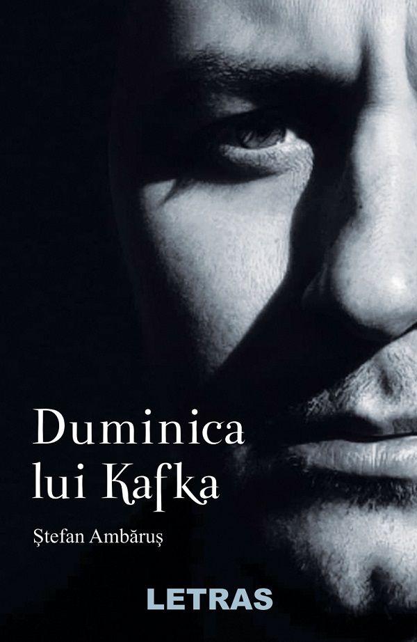 Duminica lui Kafka - Stefan Ambarus