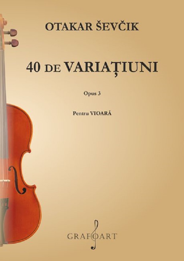 40 de variatiuni pentru vioara. Opus 3 - Otakar Sevcik