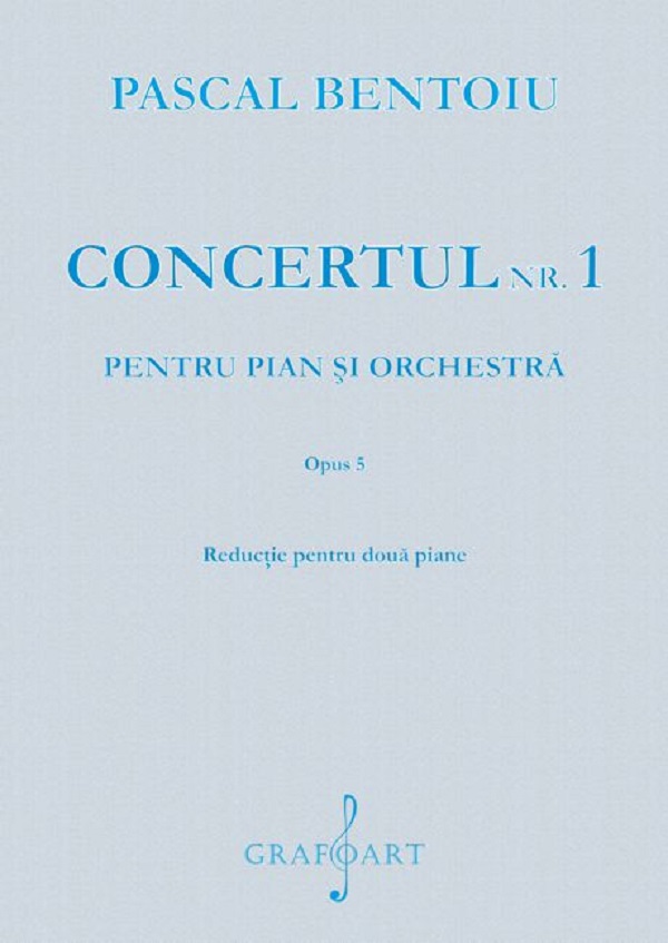 Concertul Nr.1 pentru pian si orchestra opus 5 - Pascal Bentoiu