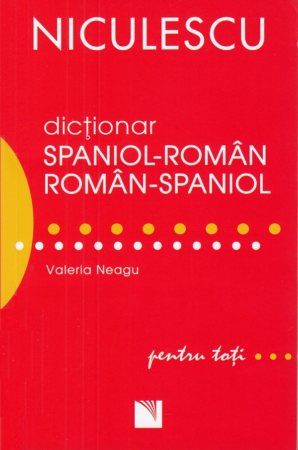 Dictionar spaniol-roman, roman-spaniol pentru toti - Valeria Neagu