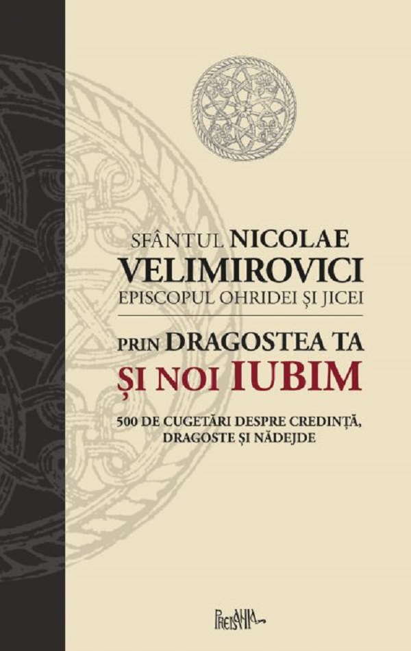 Prin dragostea Ta si noi iubim - Sfantul Nicolae Velimirovici