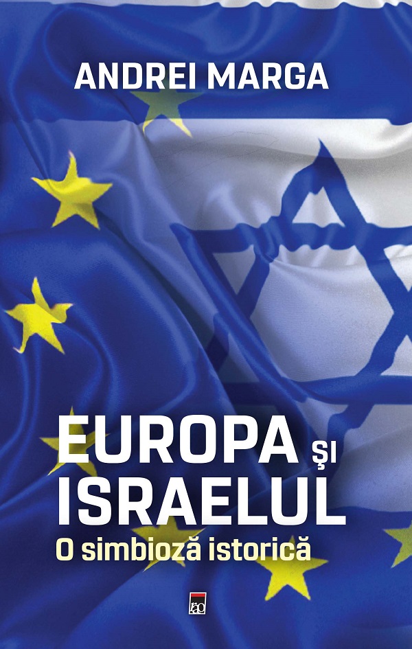 Europa si Israelul, o simbioza istorica - Andrei Marga