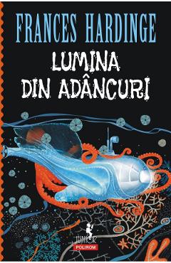 Coperta cărții 'Lumina din adancuri - Frances Hardinge'