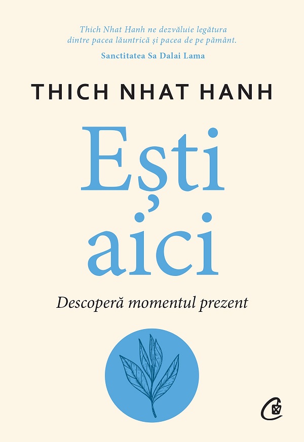 Esti aici. Descopera momentul prezent - Thich Nhat Hanh