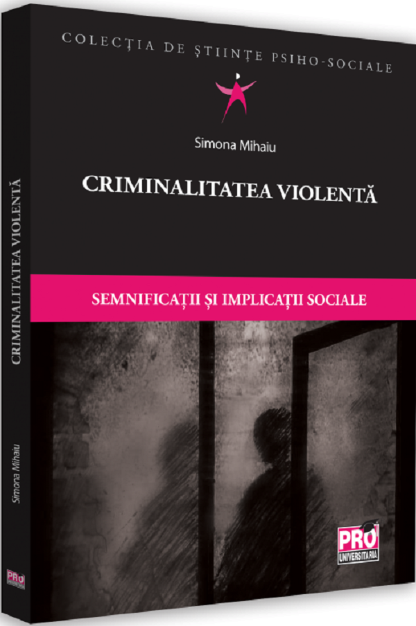 Criminalitatea violenta - Simona Mihaiu