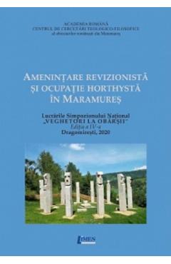 Coperta cărții 'Amenințare revizionistă și ocupație horthystă în Maramureș - Vasile Țiplea, Ioana Raluca Mirza'