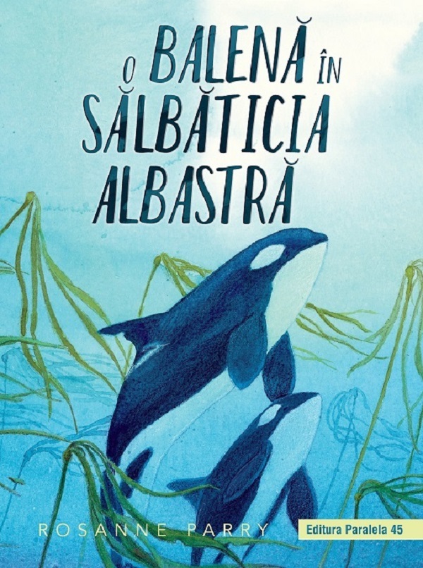O balena in salbaticia albastra - Rosanne Parry