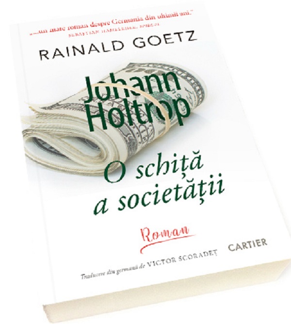 Johann Holtrop. O schita a societatii - Rainald Goetz