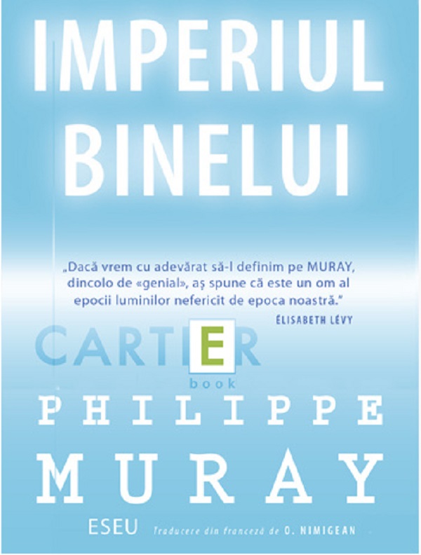 Imperiul binelui - Philippe Muray