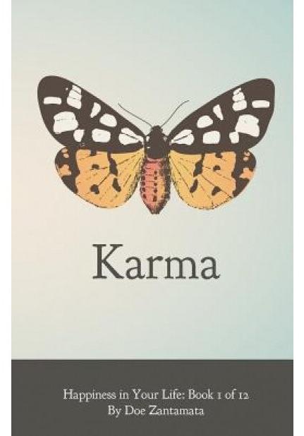 Happiness in Your Life - Book One: Karma - Doe Zantamata