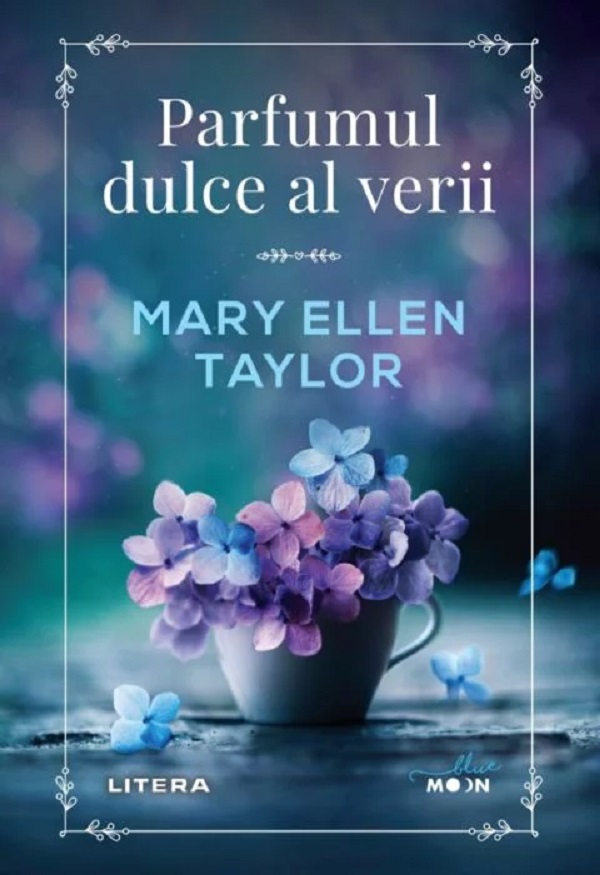 Parfumul dulce al verii - Mary Ellen Taylor