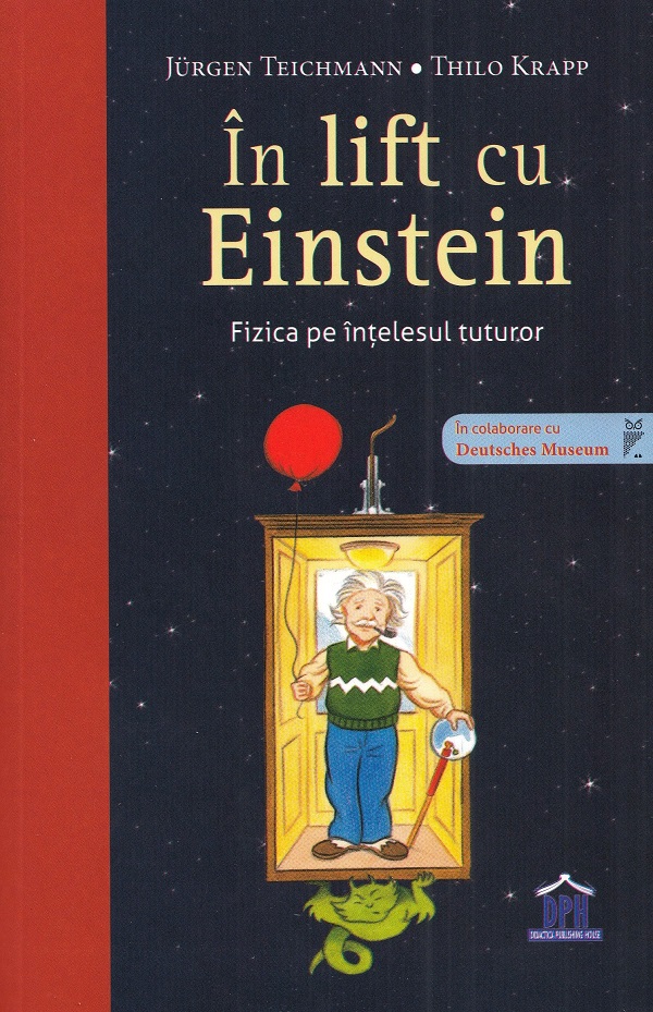 In lift cu Einstein. Fizica pe intelesul tuturor - Jurgen Teichmann