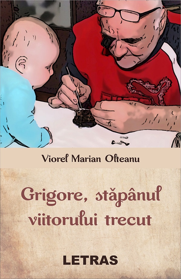 eBook Grigore, stapanul viitorului trecut - Viorel Marian Olteanu
