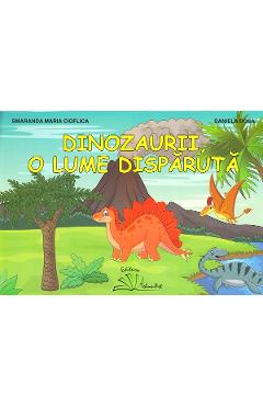 Coperta cărții Dinozaurii, o lume disparuta. Mapa cu planse - Smaranda Maria Cioflica, Daniela Dosa