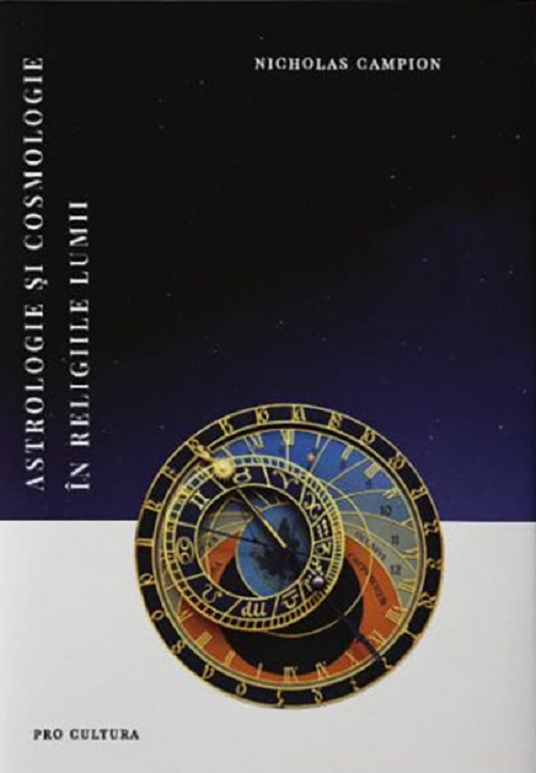 Astrologie si cosmologie in religiile lumii - Nicholas Campion