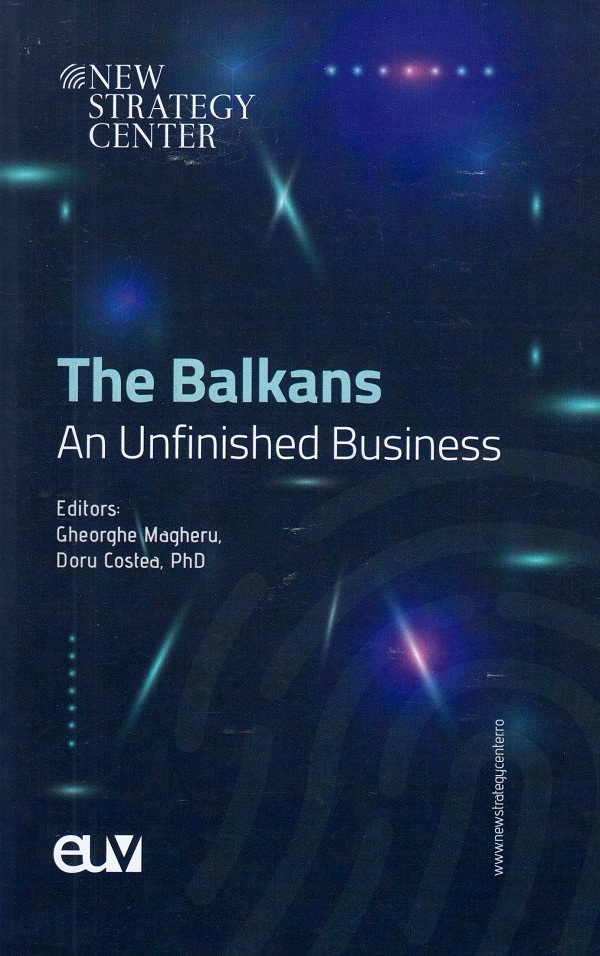 The Balkans. An Unfinished Business - Gheorghe Magheru, Doru Costea