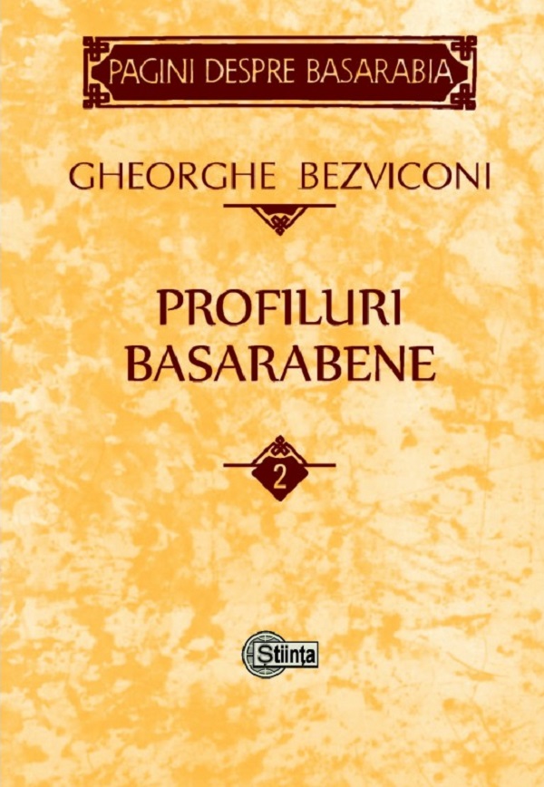 Profiluri basarabene Vol.2 - Gheorghe Bezviconi