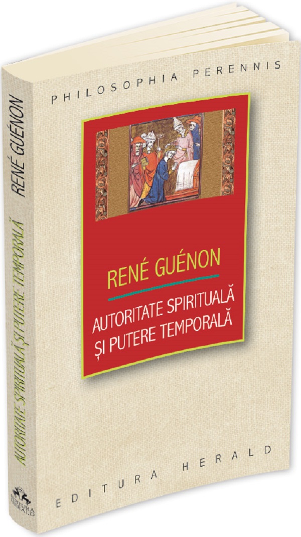 Autoritate spirituala si putere temporala - Rene Guenon