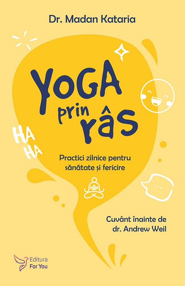 Yoga prin ras. Practici zilnice pentru sanatate si fericire - Dr. Madan Kataria