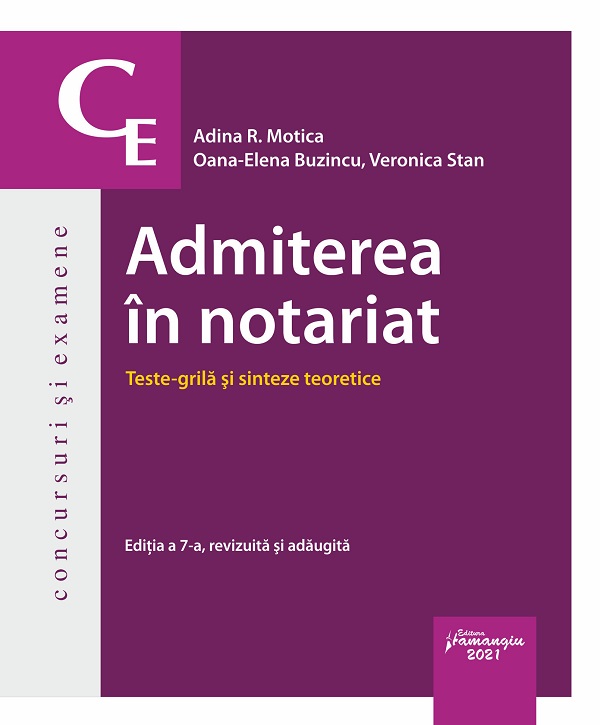 Admiterea in notariat. Teste grila si sinteze teoretice - Adina R. Motica, Oana-Elena Buzincu, Veronica Stan