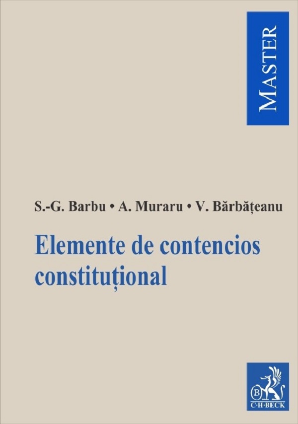Elemente de contencios constitutional - Silviu-Gabriel Barbu, Andrei Muraru, Valentina Barbateanu