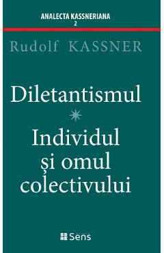 Poza produsului Diletantismul. Individul si omul colectivului - Rudolf Kassner
