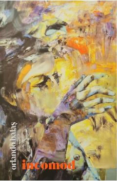 Poza produsului Incomod - Orlando Balas