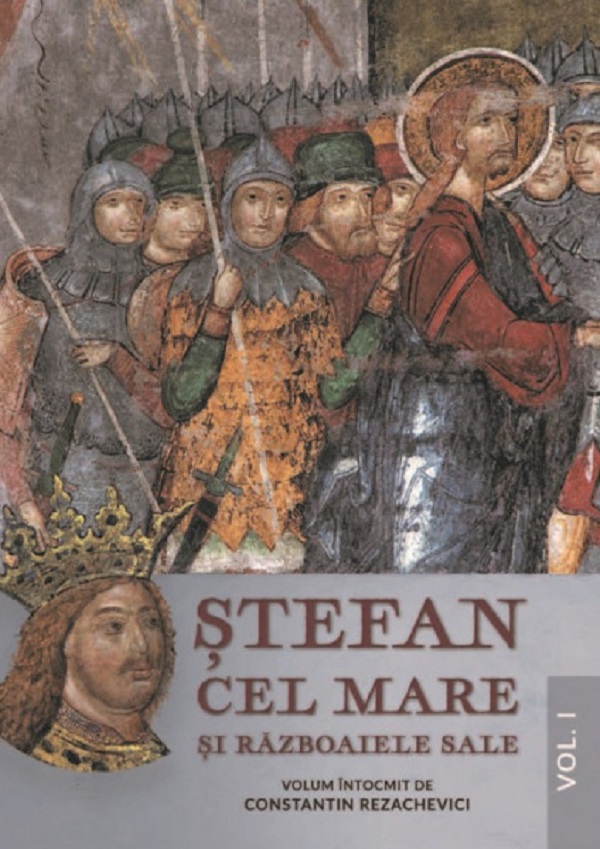 Stefan cel Mare si razboaiele sale. Vol.1+2 - Constantin Rezachevici