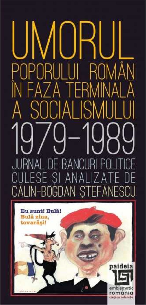 Umorul poporului roman in faza terminala a socialismului - Calin Bogdan Stefanescu