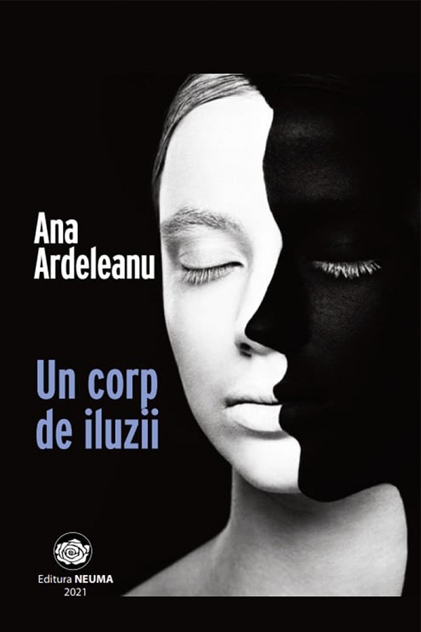 Un corp de iluzii - Ana Ardeleanu