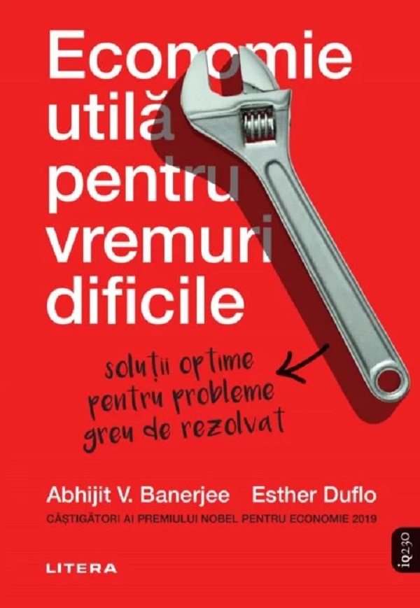 Economie utila pentru vremuri dificile - Abhijit Banerjee, Esther Duflo