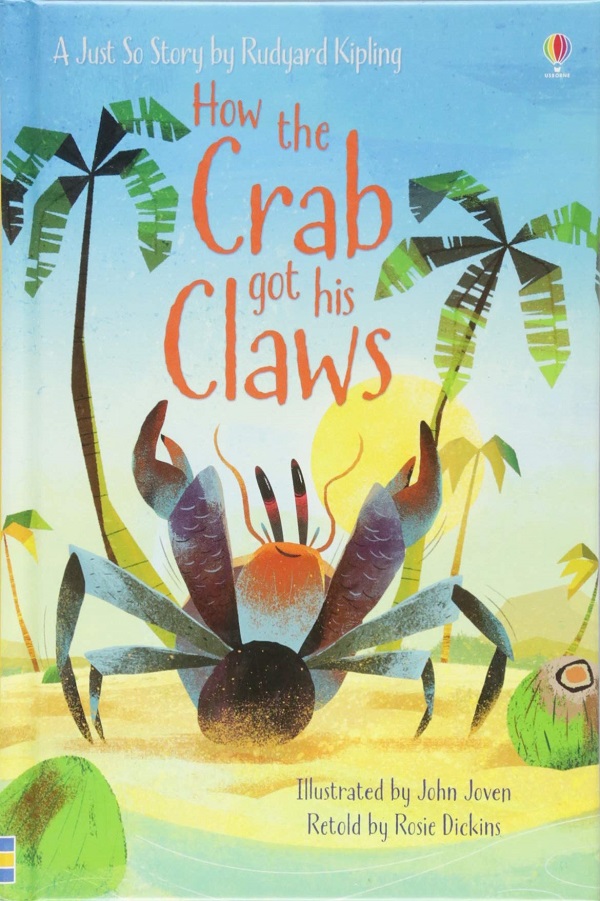 How the Crab Got His Claws - Rosie Dickins, John Joven