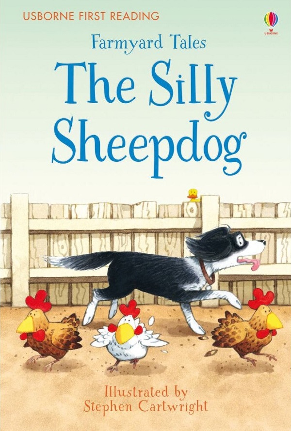 Farmyard Tales: The Silly Sheepdog - Heather Amery, Stephen Cartwright
