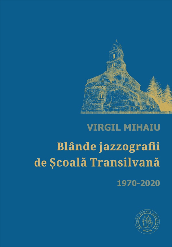 Blande jazzografii de Scoala Transilvana 1970-2020 - Virgul Mihaiu