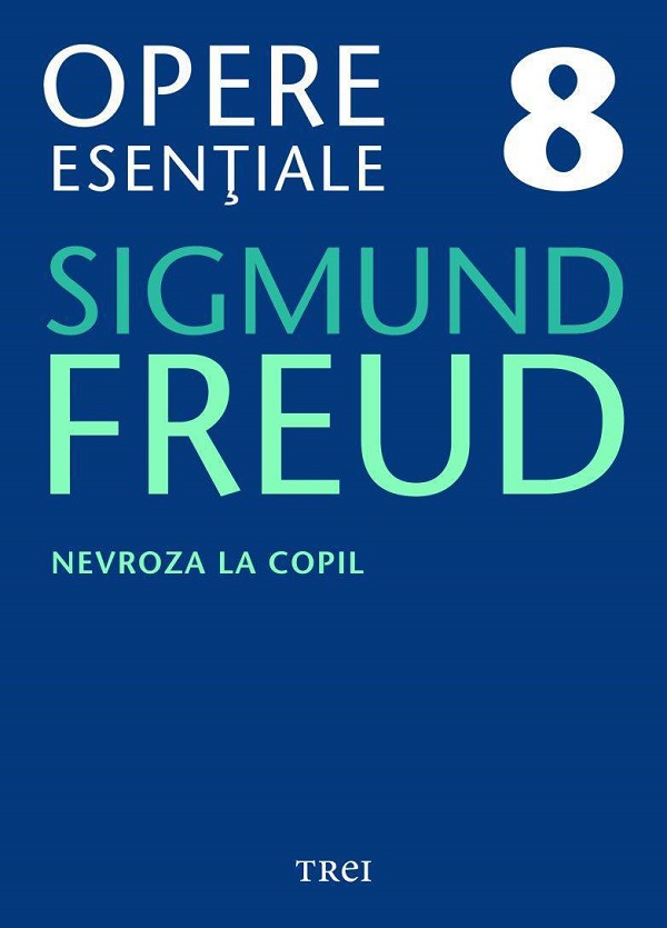 eBook Nevroza la copil - Opere Esentiale Vol.8 - Sigmund Freud