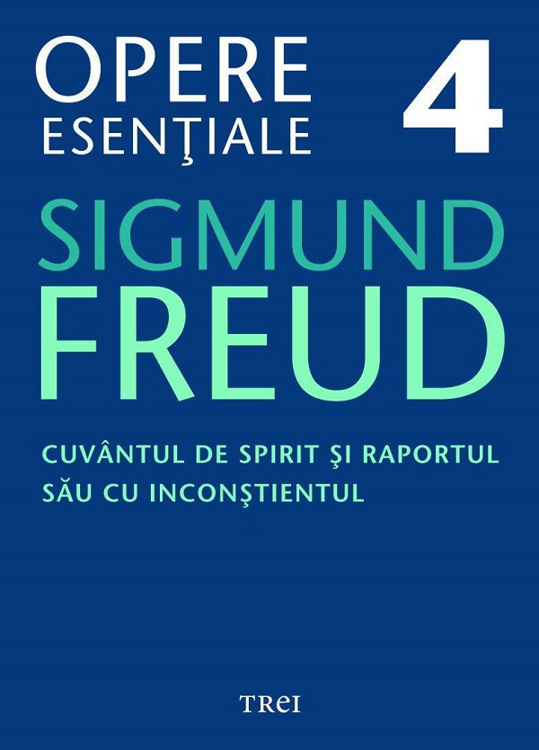 eBook Cuvantul de spirit si raportul sau cu inconstientul - Opere Esentiale Vol.4 - Sigmund Freud