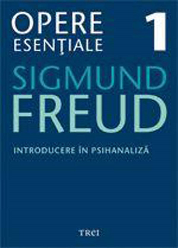 eBook Introducere in psihanaliza - Opere Esentiale Vol.1 - Sigmund Freud