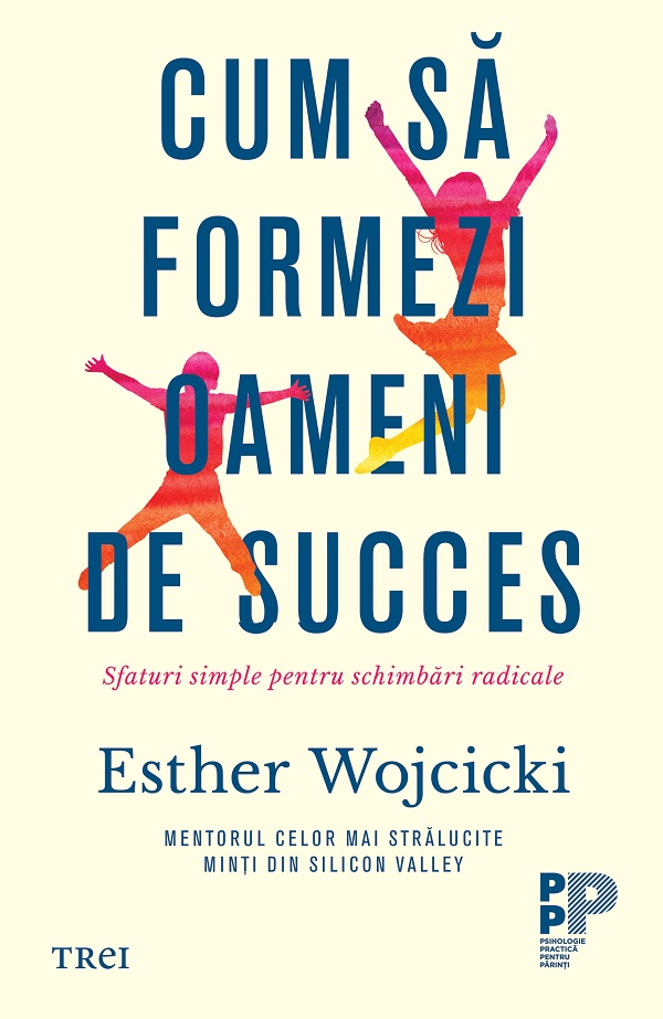 eBook Cum sa formezi oameni de succes. Sfaturi simple pentru schimbari radicale - Esther Wojcicki