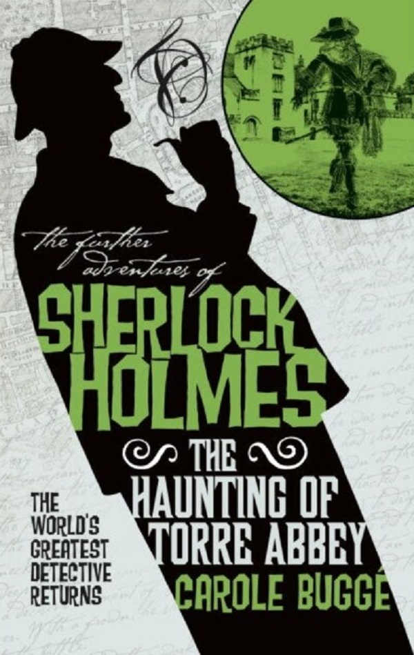 The Further Adventures of Sherlock Holmes. The Haunting of Torre Abbey - Carole Bugge