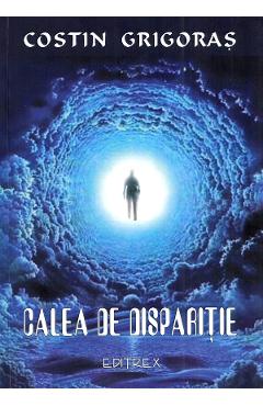 Poza produsului Calea de disparitie - Costin Grigoras