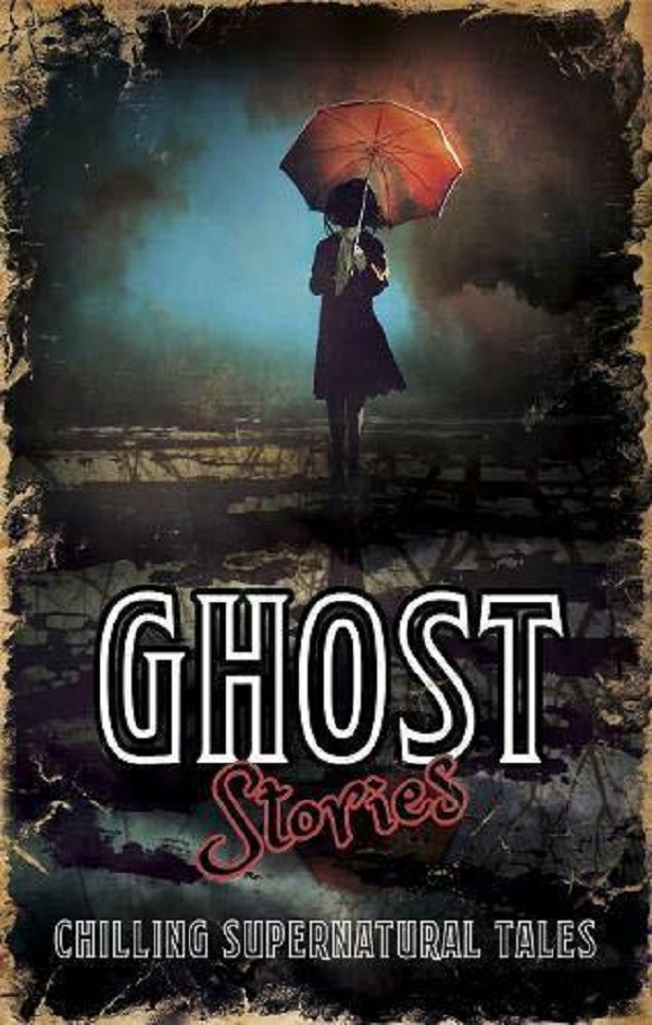 Ghost Stories. Chilling Supernatural Tales