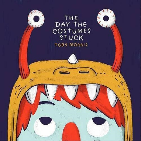 The Day the Costumes Stuck - Toby Morris