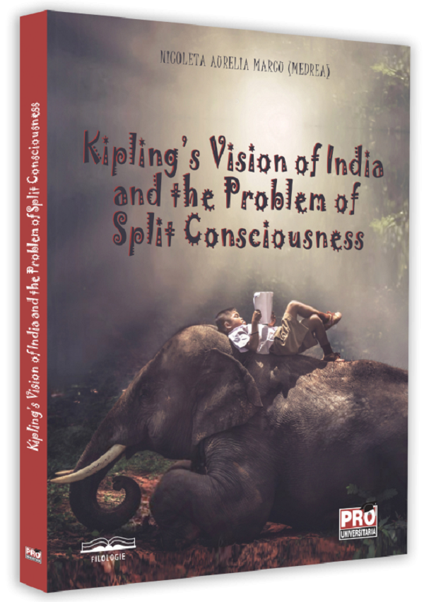 Kipling's Vision of India and the Problem of Split Consciousness - Nicoleta Aurelia Marcu (Medrea)