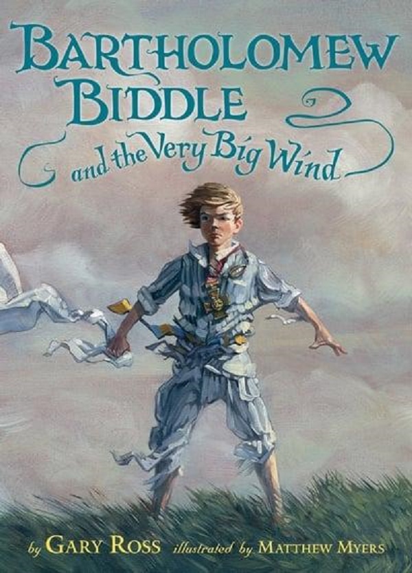 Bartholomew Biddle and the Very Big Wind - Gary Ross