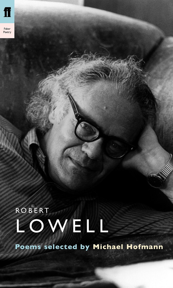 Robert Lowell - Robert Lowell, Michael Hofmann